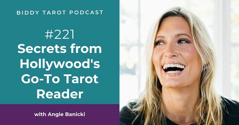 BTP221: Secrets from Hollywood’s Go-To Tarot Reader, Angie Banicki