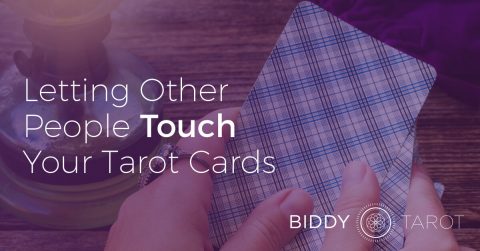 Letting Other People Touch Your Tarot Cards