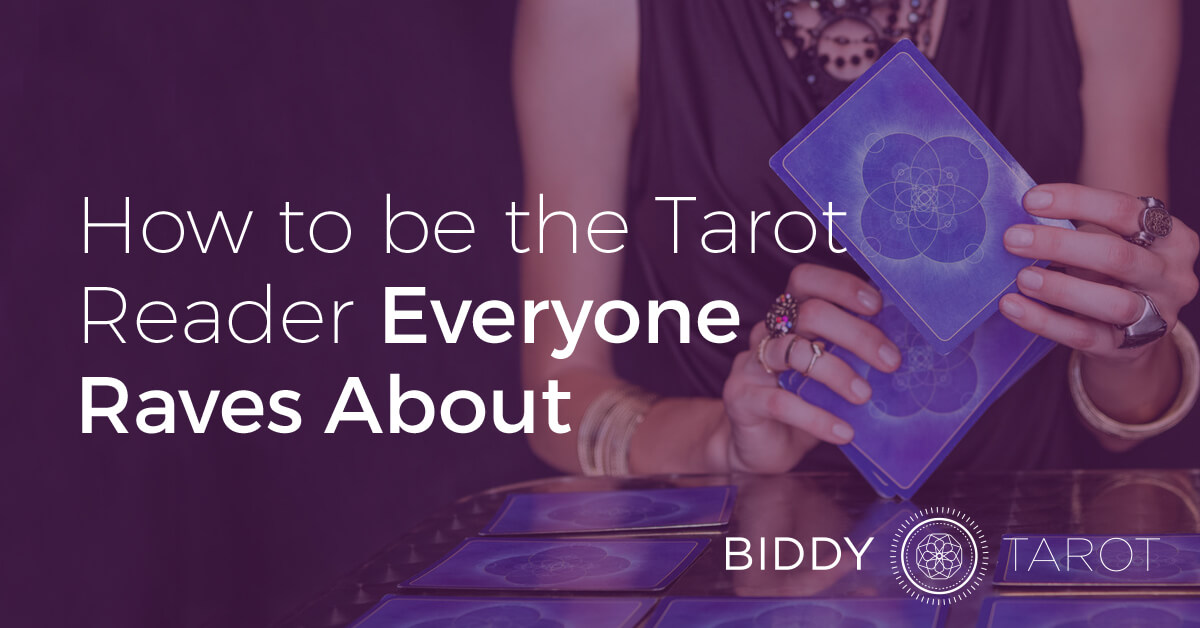 How to be the Tarot Reader Everyone Raves About