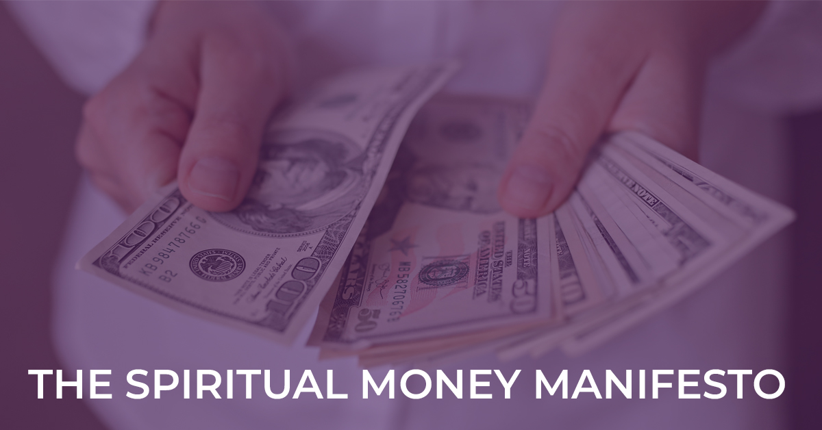 The Spiritual Money Manifesto The Spiritual Money Manifesto